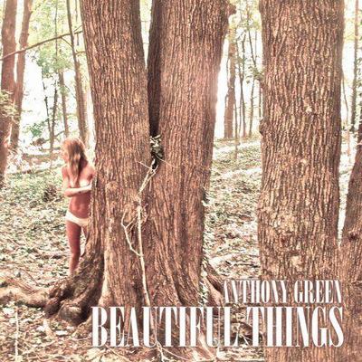 Anthony Green. Beautiful Things. Deluxe Version 