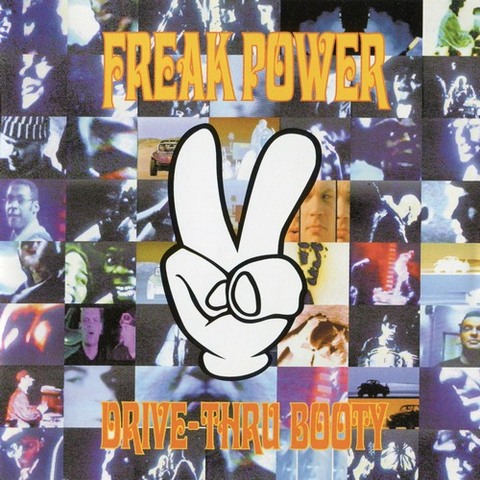 Freak Power - Drive-Thru Booty (1994) 