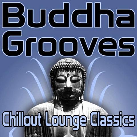 Buddha Grooves. Chillout Lounge Classics (2011)