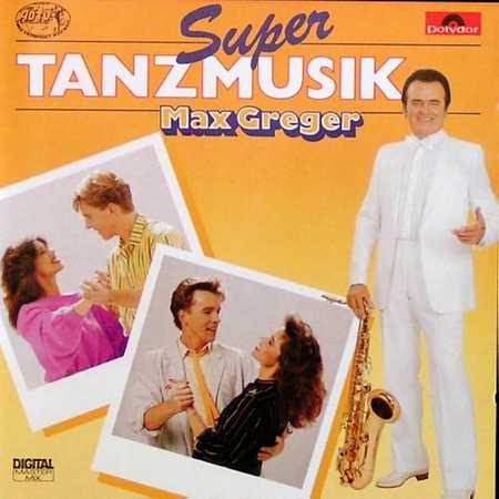 Max Greger - Super Tanzmusik (1985)