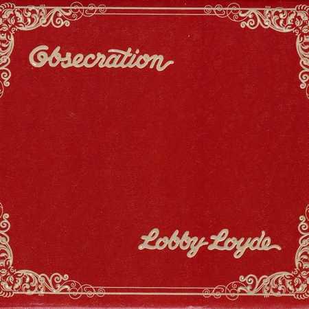 Lobby Loyde - Obsecration (1976)