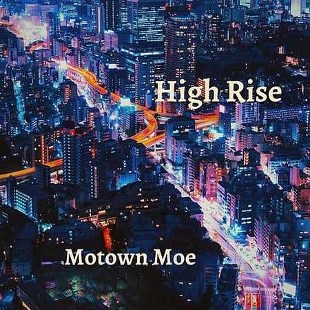 Motown Moe - High Rise (2022)