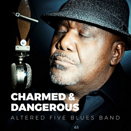 Altered Five Blues Band - Charmed & Dangerous (2017)