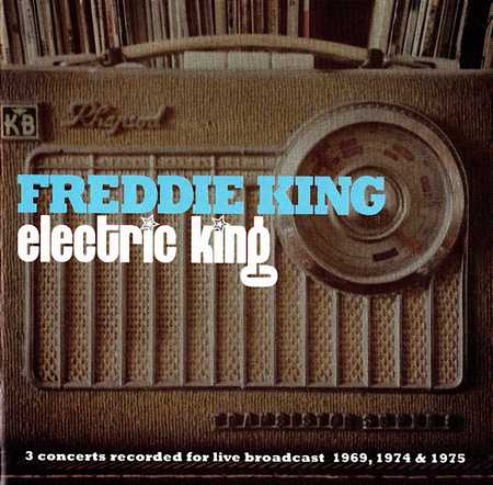 Freddie King - Electric King (2016)