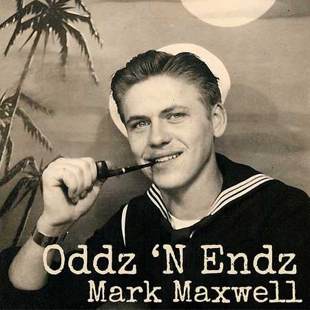 Mark Maxwell - Oddz 'n Endz (2020)