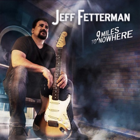 Jeff Fetterman - 9 Miles To Nowhere (2017)