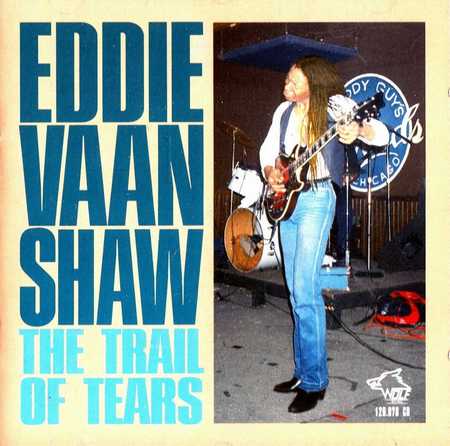 Eddie Vaan Shaw - The Trail Of Tears (1994)