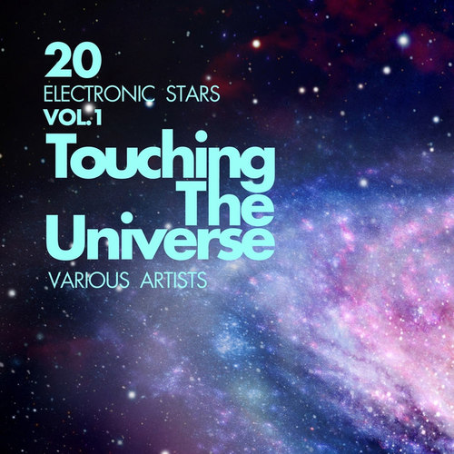 Touching The Universe Vol.1: 20 Electronic Stars