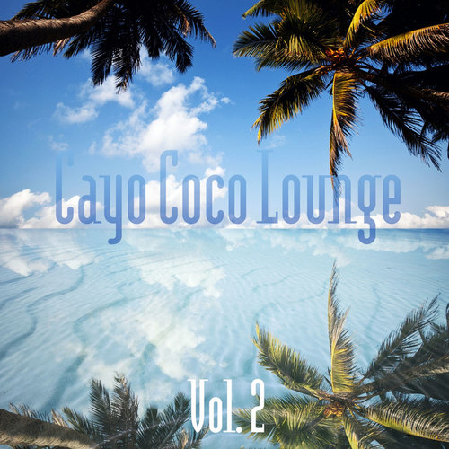 Cayo Coco Lounge Vol.2