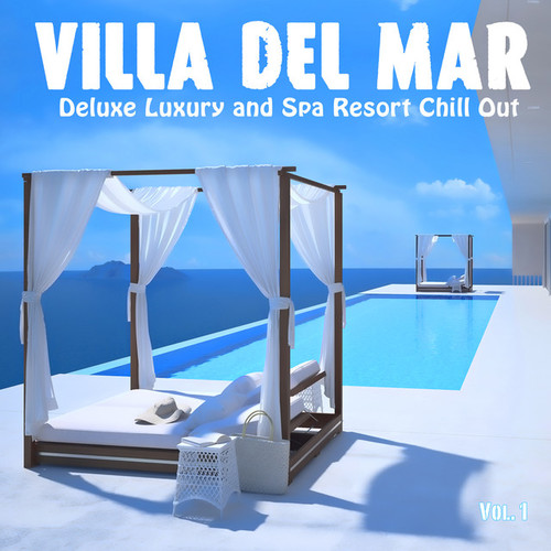 Villa del Mar Vol.1: Deluxe Luxury and Spa Resort Chill Out