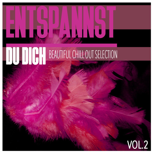 Entspannst Du Dich Vol.2: Beautiful Chill out Selection