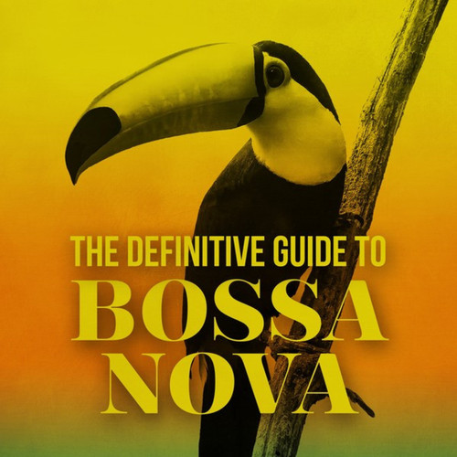 The Definitive Guide to Bossa Nova