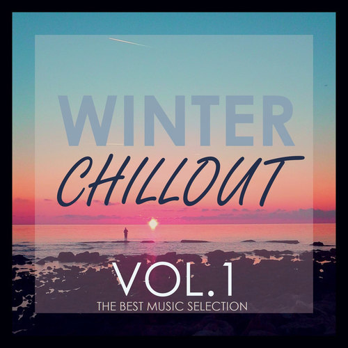 Winter Chillout: The Best Music Selection Volume 1