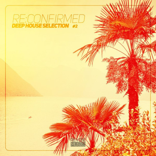 Re Confirmed: Deep House Selection Vol.2