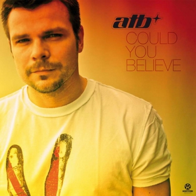 ATB - Could You Believe