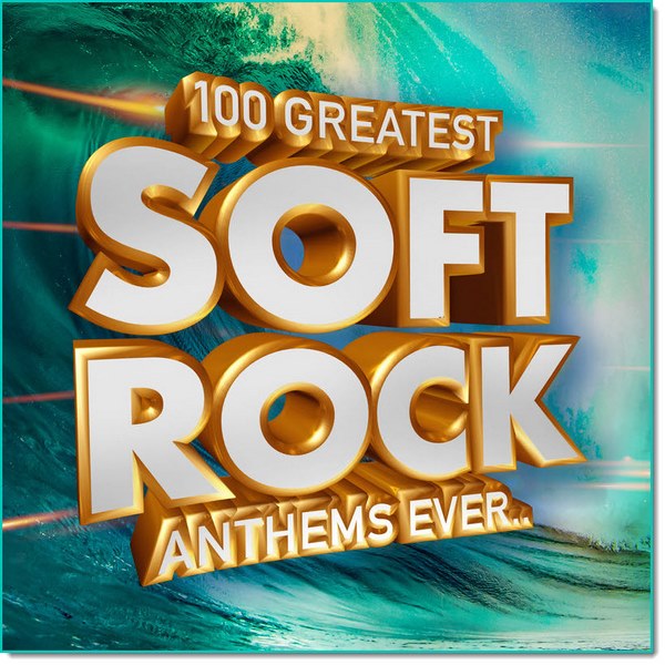 100_Greatest_Soft_Rock_Anthems_Ever
