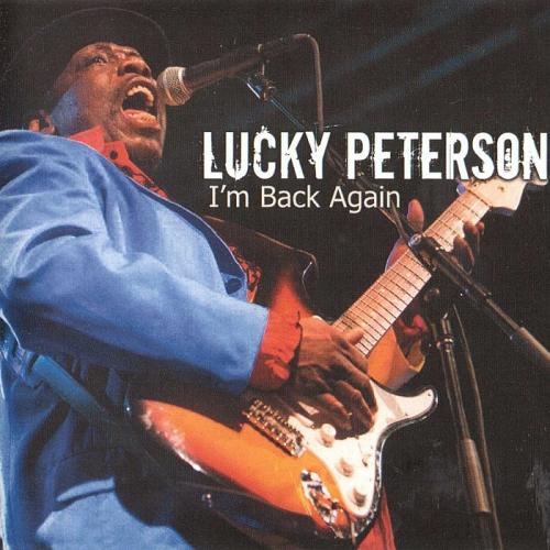 Lucky Peterson - I'm Back Again (2014)