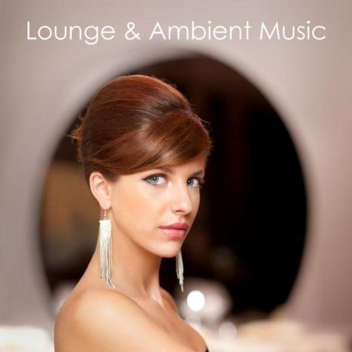 скачать Lounge & Ambient Music (2011)