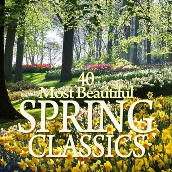 скачать сборник 40 Most Beautiful Spring Classics (2011)