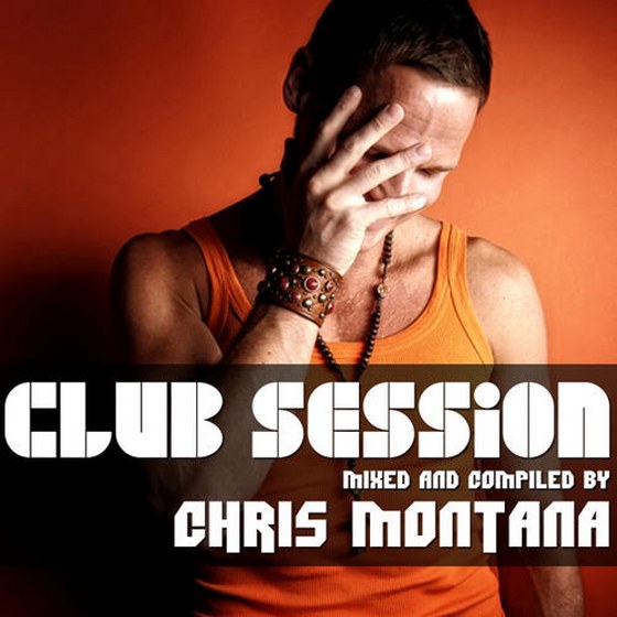 скачать Club Session Mixed By Chris Montana (2011)