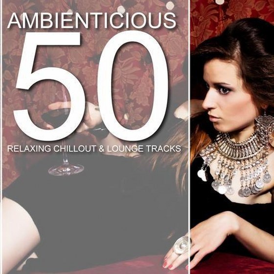 скачать Ambienticious: 50 Relaxing Chillout & Lounge Tracks (2011)