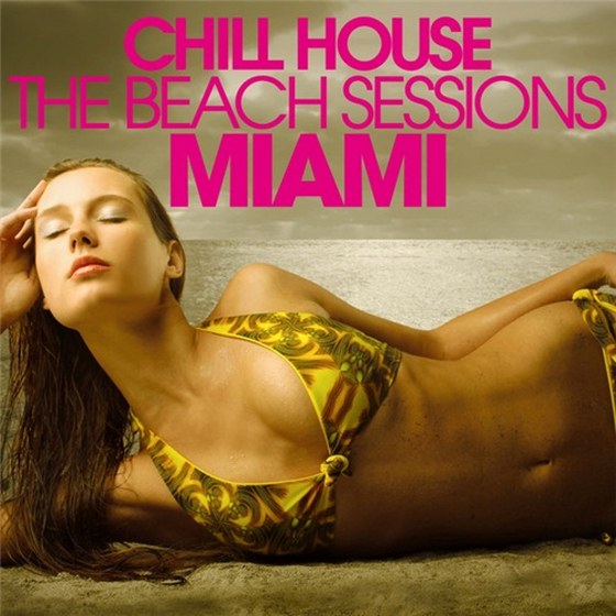 скачать Chill House Miami: the Beach Sessions (2011)