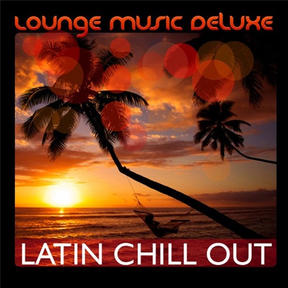 скачать Lounge Music Deluxe. Latin Chill Out (2011)