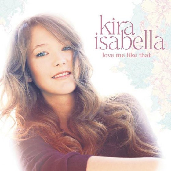 скачать Kira Isabella. Love Me Like That (2012)