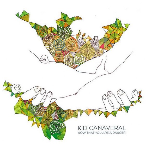 Kid Canaveral. Now That You Are a Dancer (2013)