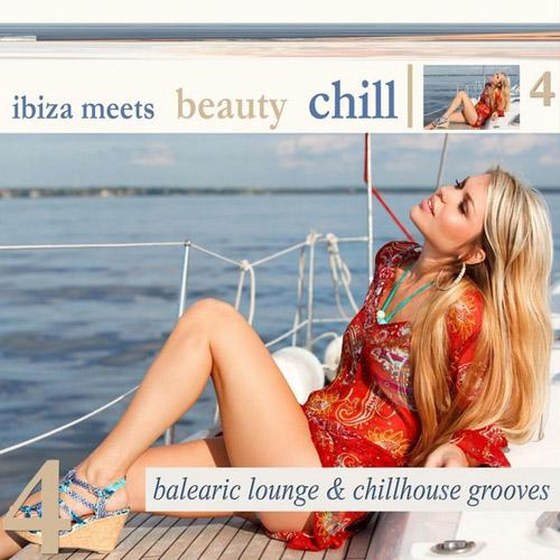 Ibiza Meets Beauty Chill 4: Balearic Lounge Chill House Grooves (2013)