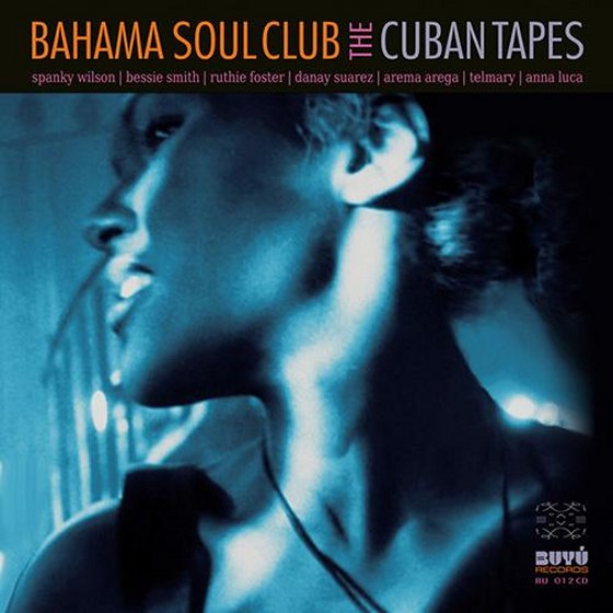 Bahama Soul Club. The Cuban Tapes (2013)