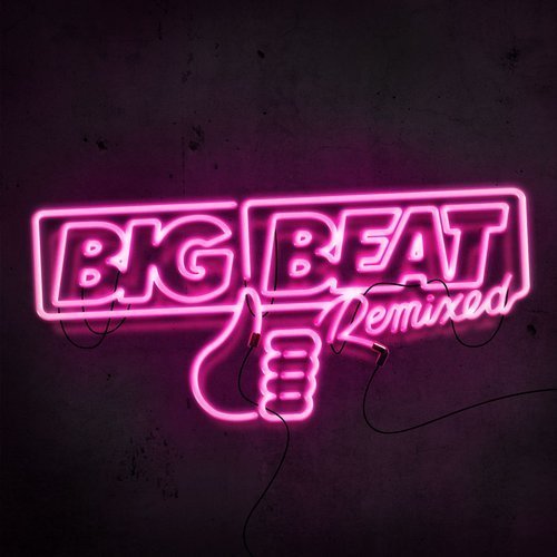 Big Beat Remixed I 