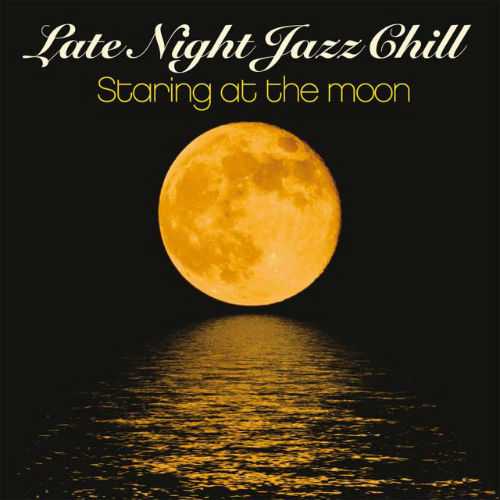 Late Night Jazz Chill: Staring At The Moon