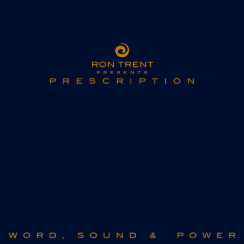Ron Trent. Prescription Word Sound & Power
