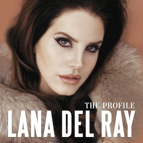 Lana Del Rey. The Profile