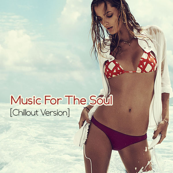 Music For The Soul. Chillout Version