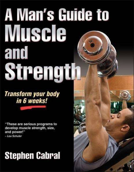 A Man's Guide to Muscle and Strength