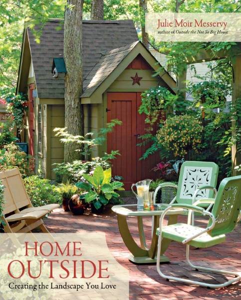 Home Outside: Creating the Landscape You Love