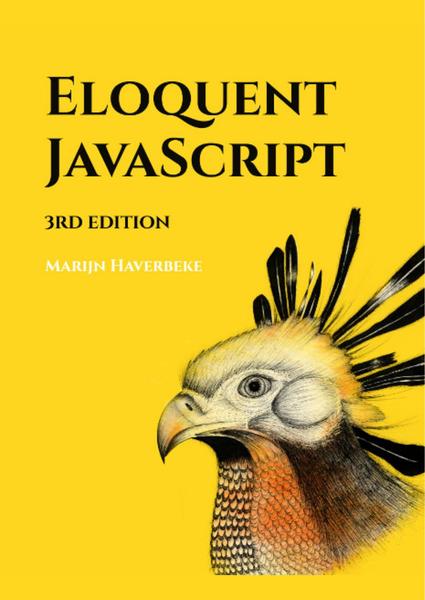 Marijn Haverbeke. Eloquent JavaScript. A Modern Introduction to Programming