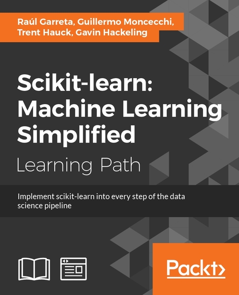 Raul Garreta, Guillermo Moncecchi. Scikit-learn. Machine Learning Simplified