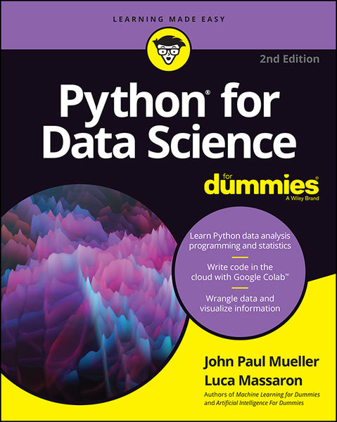 John Paul Mueller, Luca Massaron. Python for Data Science For Dummies